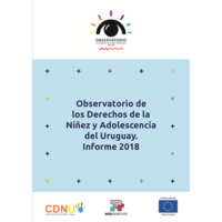 Observatorio de los Derechos de la Niñez y Adolescencia del Uruguay. Informe 2018